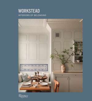 Workstead: Interiors of Belonging de Workstead