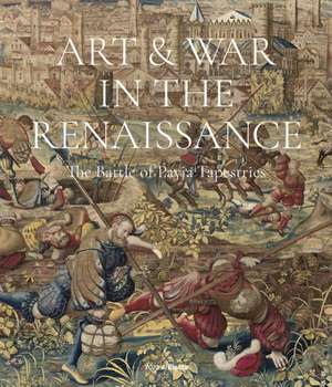 Art & War in the Renaissance de Carmine Romano