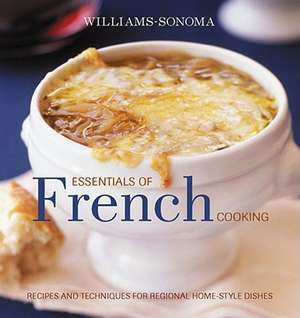 Williams-Sonoma Essentials of French Cooking: Recipes & Techniques for Authentic Home-cooked Meals de Georgeanne Brennan