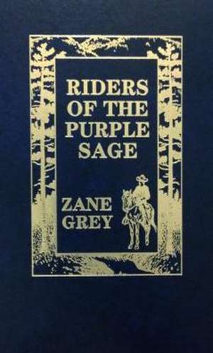 Riders of the Purple Sage de Zane Grey