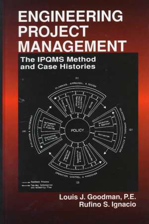 Engineering Project Management: The IPQMS Method and Case Histories de Louis Goodman