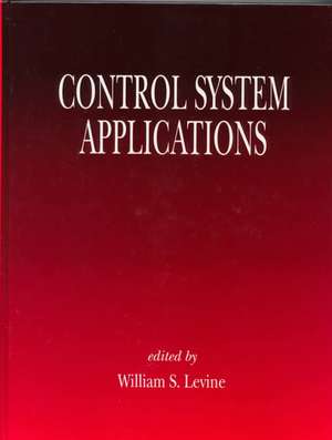 Control System Applications de William S. Levine