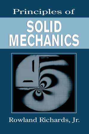 Principles of Solid Mechanics de Rowland Richards, Jr.