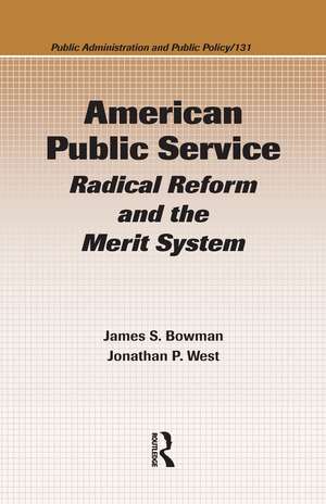 American Public Service: Radical Reform and the Merit System de James S. Bowman