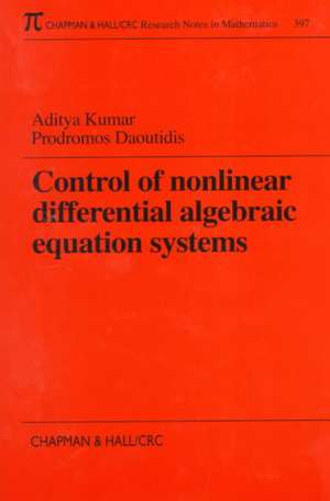 Control of Nonlinear Differential Algebraic Equation Systems with Applications to Chemical Processes de Aditya Kumar