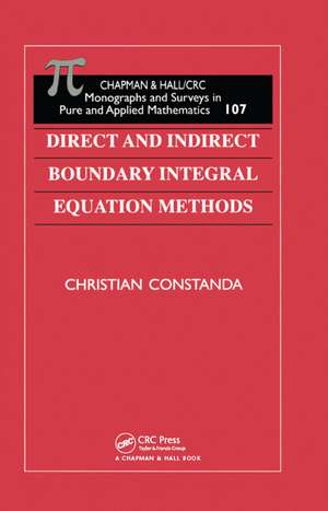 Direct and Indirect Boundary Integral Equation Methods de Christian Constanda