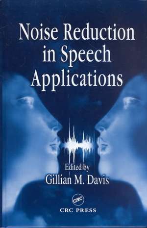 Noise Reduction in Speech Applications de Gillian M. Davis