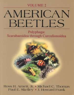 American Beetles, Volume II: Polyphaga: Scarabaeoidea through Curculionoidea de JR Arnett