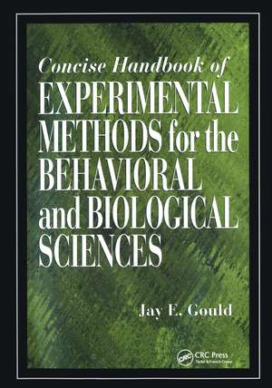 Concise Handbook of Experimental Methods for the Behavioral and Biological Sciences de Jay E. Gould