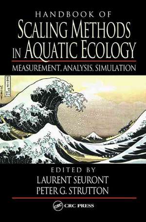 Handbook of Scaling Methods in Aquatic Ecology: Measurement, Analysis, Simulation de Laurent Seuront