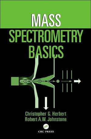 Mass Spectrometry Basics de Christopher G. Herbert