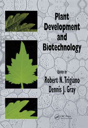 Plant Development and Biotechnology de Robert N. Trigiano