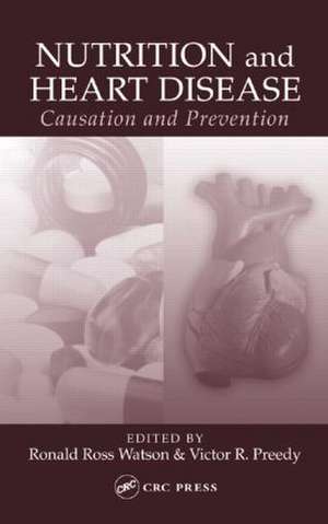 Nutrition and Heart Disease: Causation and Prevention de Ronald Ross Watson