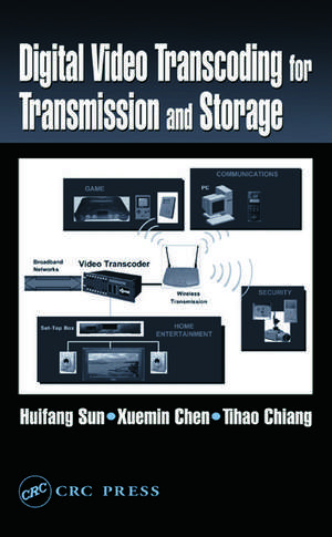 Digital Video Transcoding for Transmission and Storage de Huifang Sun