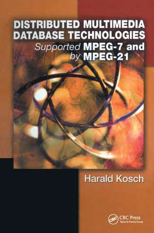 Distributed Multimedia Database Technologies Supported by MPEG-7 and MPEG-21 de Harald Kosch