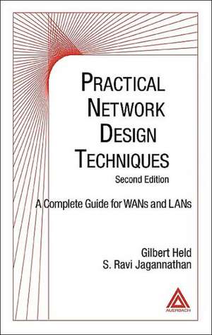 Practical Network Design Techniques: A Complete Guide For WANs and LANs de Gilbert Held