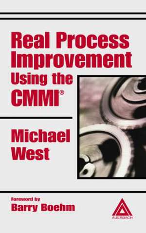 Real Process Improvement Using the CMMI de Michael West