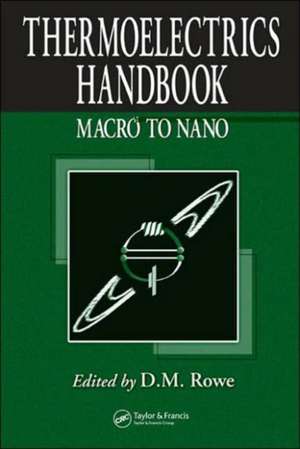 Thermoelectrics Handbook: Macro to Nano de D.M. Rowe