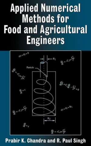 Applied Numerical Methods for Food and Agricultural Engineers de Prabir K. Chandra