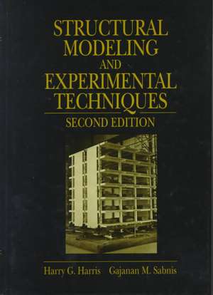 Structural Modeling and Experimental Techniques de Harry G. Harris