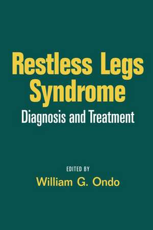 Restless Legs Syndrome: Diagnosis and Treatment de William G. Ondo