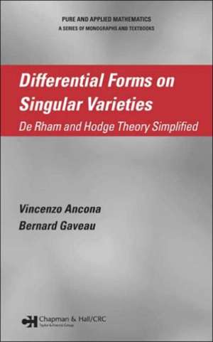 Differential Forms on Singular Varieties: De Rham and Hodge Theory Simplified de Vincenzo Ancona