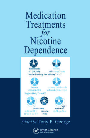 Medication Treatments for Nicotine Dependence de Tony P. George