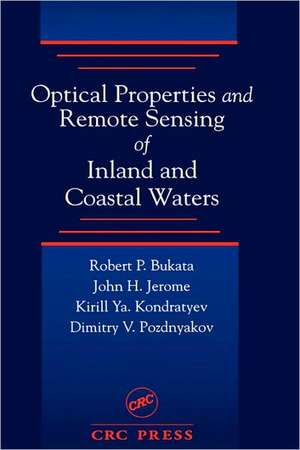 Optical Properties and Remote Sensing of Inland and Coastal Waters de Robert P. Bukata