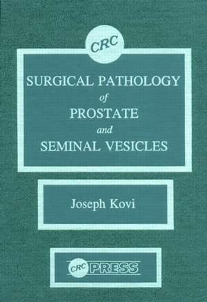 Surgical Pathology of Prostate & Seminal Vesicles de Joseph Kovi