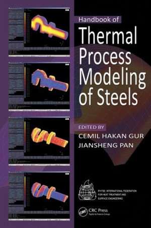 Handbook of Thermal Process Modeling Steels de Cemil Hakan Gur