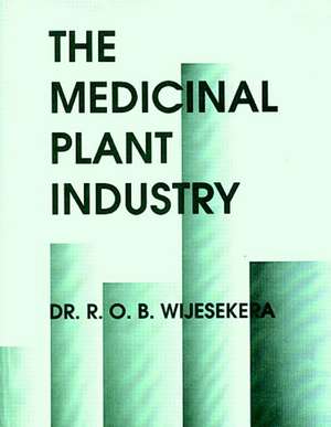 The Medicinal Plant Industry de R. O. B. Wijesekera