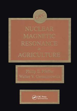 Nuclear Magnetic Resonance in Agriculture de Philip E. Pfeffer