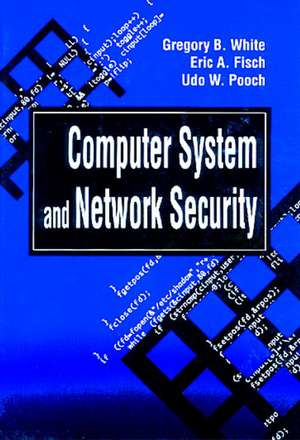 Computer System and Network Security de Gregory B. White