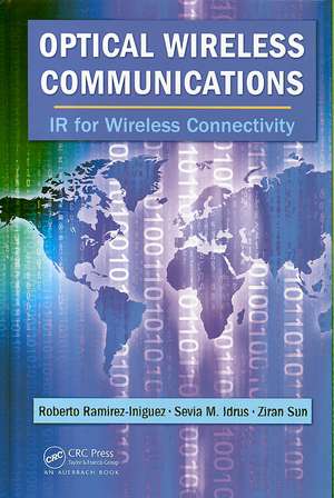 Optical Wireless Communications: IR for Wireless Connectivity de Roberto Ramirez-Iniguez