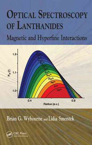 Optical Spectroscopy of Lanthanides: Magnetic and Hyperfine Interactions de Brian G. Wybourne