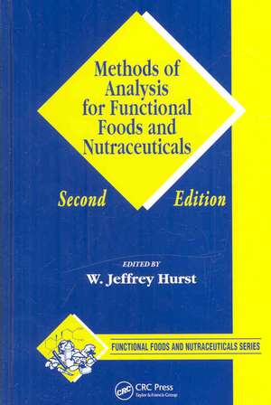 Methods of Analysis for Functional Foods and Nutraceuticals de W. Jeffrey Hurst