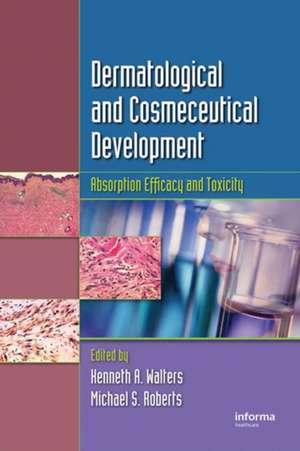 Dermatologic, Cosmeceutic, and Cosmetic Development: Therapeutic and Novel Approaches de Kenneth A. Walters