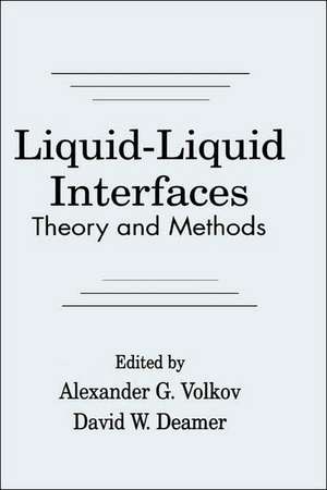 Liquid-Liquid InterfacesTheory and Methods de Alexander G. Volkov