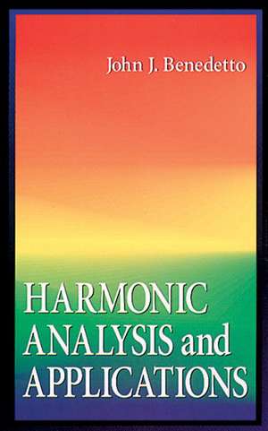 Harmonic Analysis and Applications de John J. Benedetto