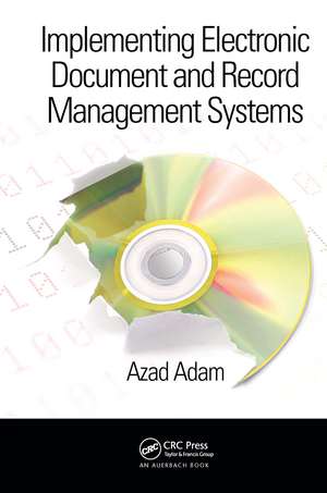 Implementing Electronic Document and Record Management Systems de Azad Adam