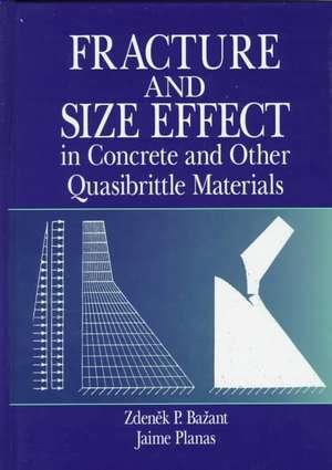 Fracture and Size Effect in Concrete and Other Quasibrittle Materials de Zdenek P. Bazant