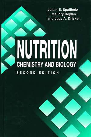 Nutrition: CHEMISTRY AND BIOLOGY, SECOND EDITION de Julian E. Spallholz