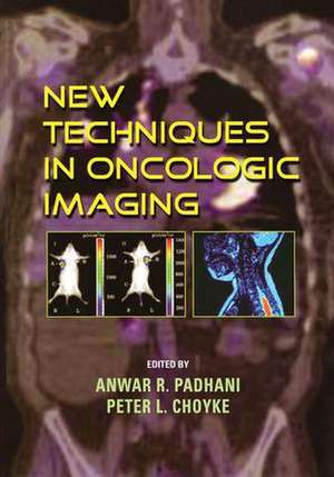 New Techniques in Oncologic Imaging de Anwar R. Padhani
