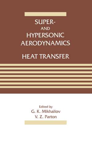 Super- and Hypersonic Aerodynamics and Heat Transfer de G.K. Mikhailov