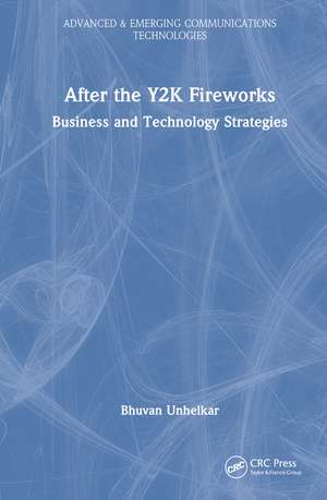 After the Y2K Fireworks: Business and Technology Strategies de Bhuvan Unhelkar