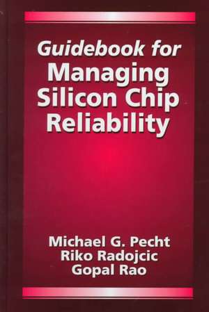 Guidebook for Managing Silicon Chip Reliability de Michael Pecht