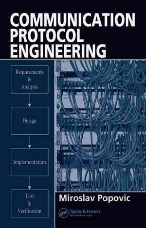 Communication Protocol Engineering de Miroslav Popovic