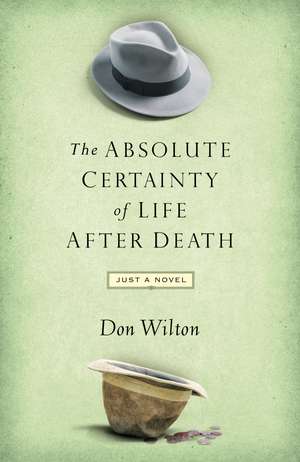 Absolute Certainty of Life After Death de Donald J. Wilton