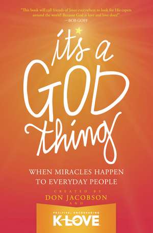 It's A God Thing: When Miracles Happen to Everyday People de Don Jacobson