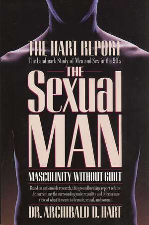 The Sexual Man de Archibald D. Hart